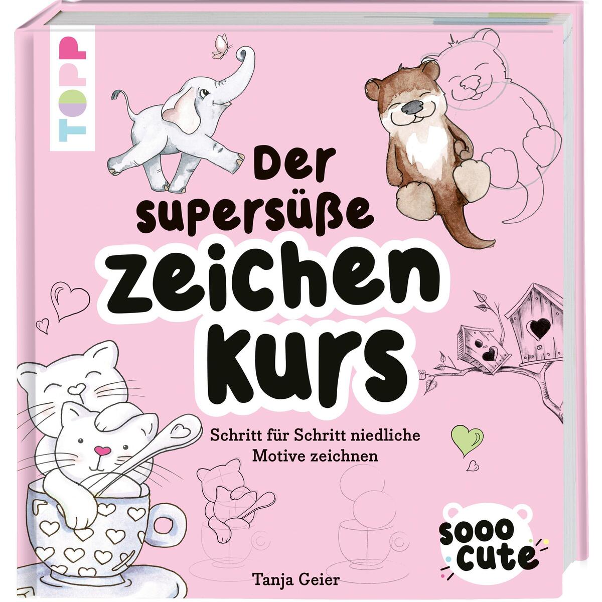 Sooo Cute - Der supersüße Zeichenkurs Sooo Cute - Der supersüße Zeichenkurs von Frech Verlag GmbH