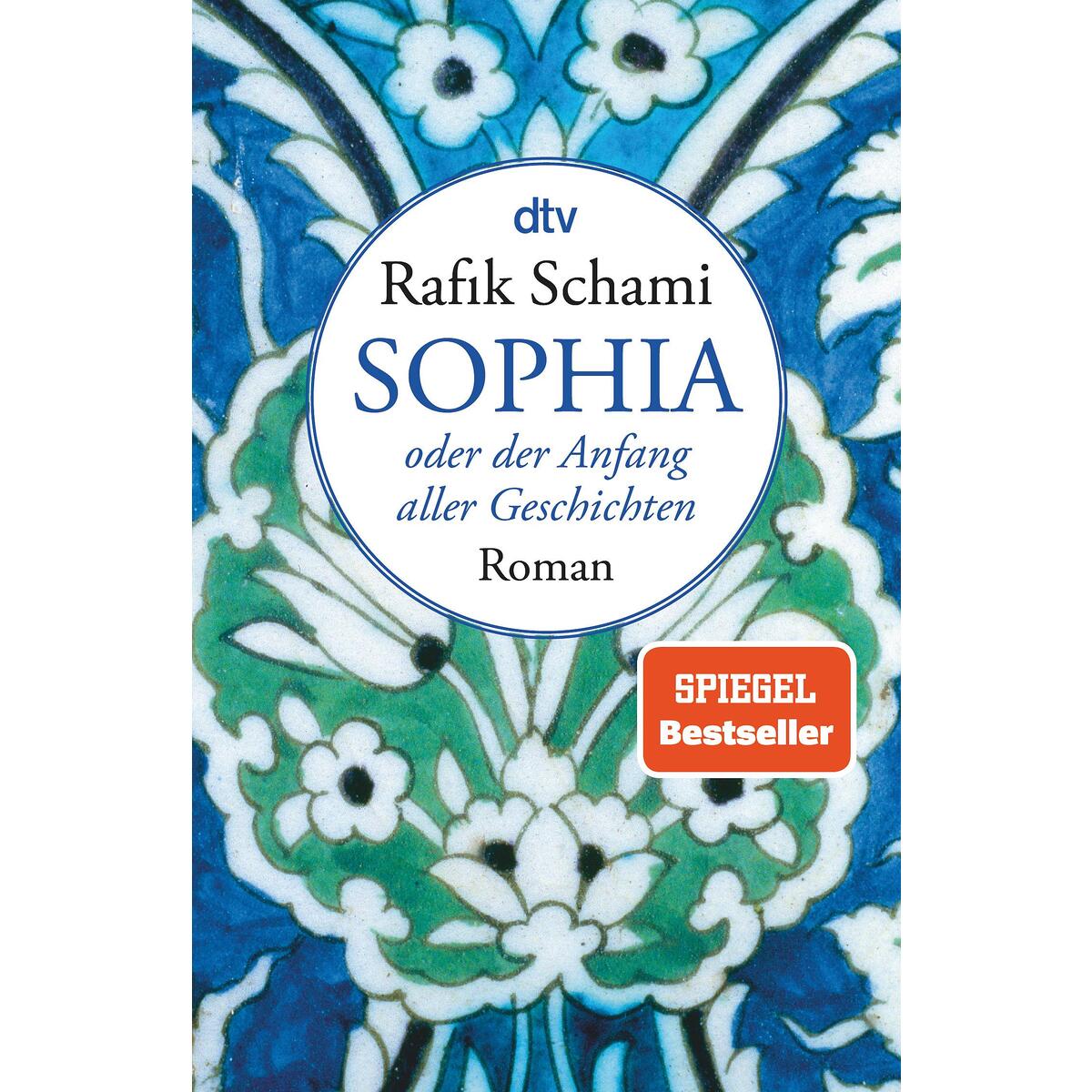 Sophia, oder der Anfang aller Geschichten von dtv Verlagsgesellschaft