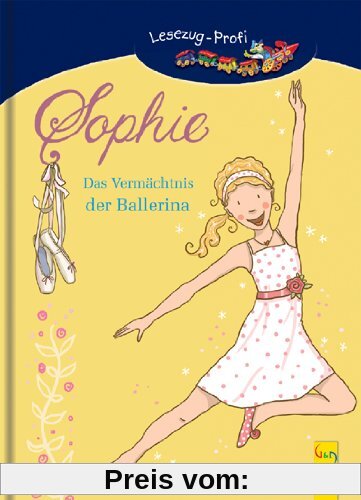 Sophie - Das Vermächtnis der Ballerina: Ein Ballett-Roman für Mädchen - Lesezug-Profi