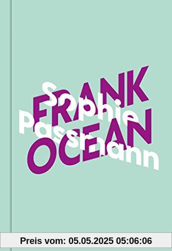 Sophie Passmann über Frank Ocean (KiWi Musikbibliothek, Band 4)