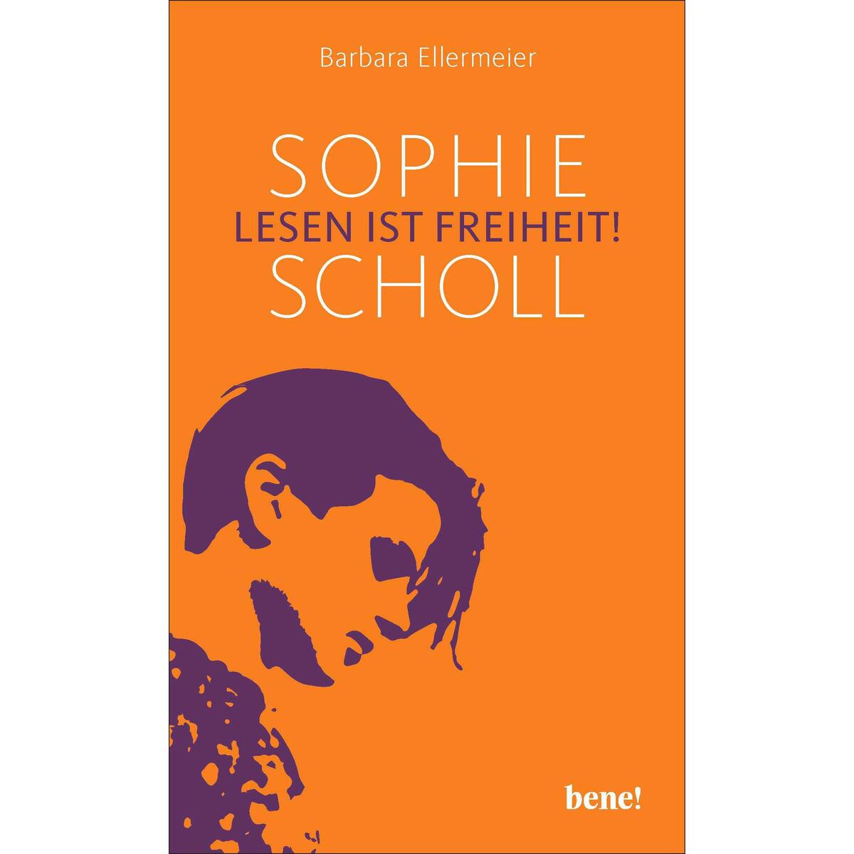 Sophie Scholl - Lesen ist Freiheit von bene!