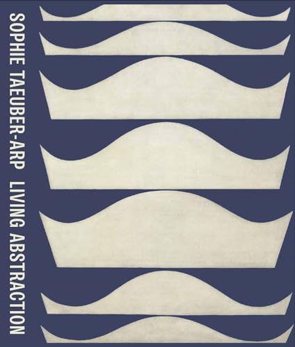 Sophie Taeuber-Arp: Living Abstraction von Thames & Hudson