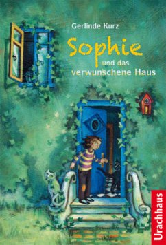 Sophie und das verwunschene Haus von Urachhaus