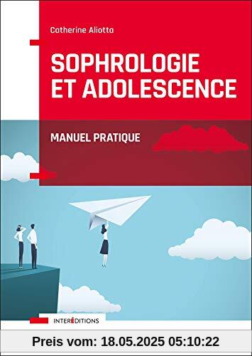 Sophrologie et adolescence : Manuel pratique