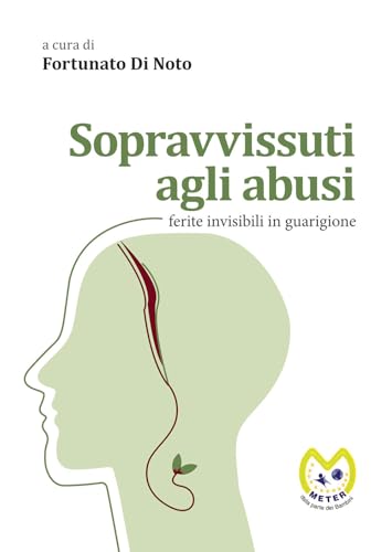 Sopravvissuti agli abusi. Ferite invisibili in guarigione Sopravvissuti agli abusi. Ferite invisibili in guarigione von Passione Scrittore selfpublishing
