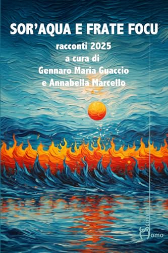 Sor'Acqua e frate Focu (Polimeri) von Homo Scrivens