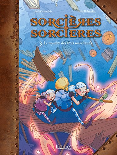 Sorcières Sorcières BD T03: Le Mystère des trois marchands