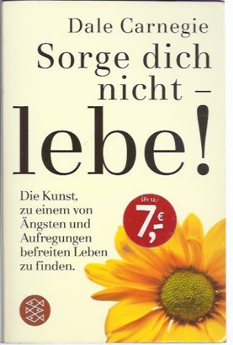 Sorge dich nicht, lebe ! Sorge dich nicht, lebe ! von FISCHER Taschenbuch,