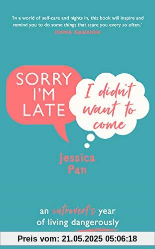 Sorry I'm Late, I Didn't Want to Come: An Introvert’s Year of Living Dangerously