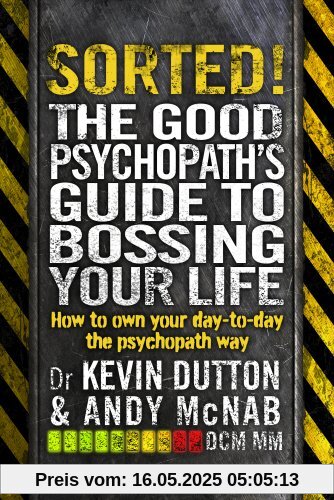 Sorted!: The Good Psychopath's Guide to Bossing Your Life