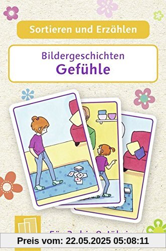 Sortieren und Erzählen - Bildergeschichten – Gefühle: Für 3- bis 8-Jährige Sortieren und Erzählen - Bildergeschichten – Gefühle: Für 3- bis 8-Jährige