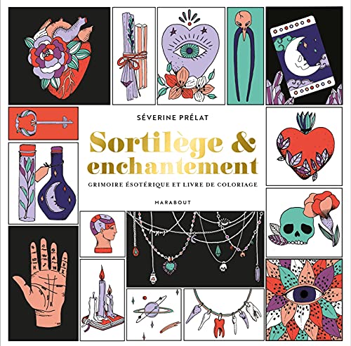 Sortilège & enchantement: Grimoire ésotérique et livre de coloriage