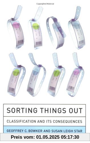 Sorting Things Out: Classification and Its Consequences (Inside Technology)