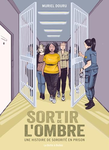 Sortir de l'ombre - Une histoire de sororité en prison von BOITE A BULLES