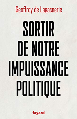 Sortir de notre impuissance politique