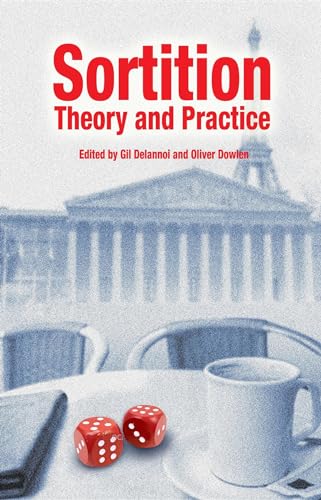 Sortition: Theory and Practice (Sortition and Public Policy) von Imprint Academic
