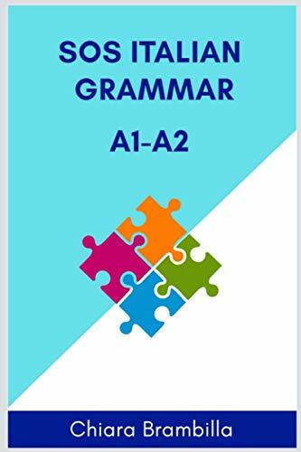 Sos Italian Grammar A1-A2: A simplified basic Italian grammar for everyone Sos Italian Grammar A1-A2: A simplified basic Italian grammar for everyone