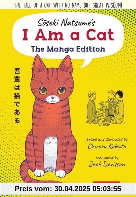 Soseki Natsume's I Am A Cat: The Manga Edition: The tale of a cat with no name but great wisdom!