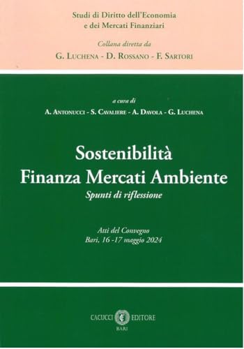 Sostenibilità finanza mercati ambiente. Spunti di riflessione Sostenibilità finanza mercati ambiente. Spunti di riflessione von Cacucci