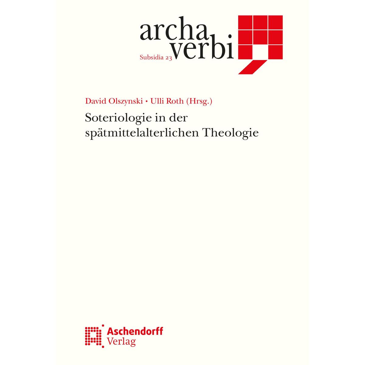 Soteriologie in der spätmittelalterlichen Theologie von Aschendorff Verlag