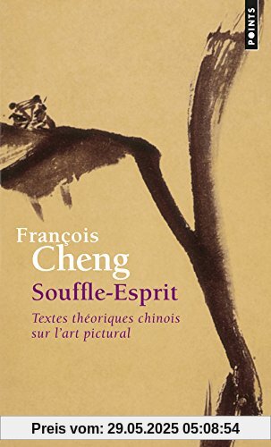 Souffle-Esprit : Textes théoriques chinois sur l'art pictural