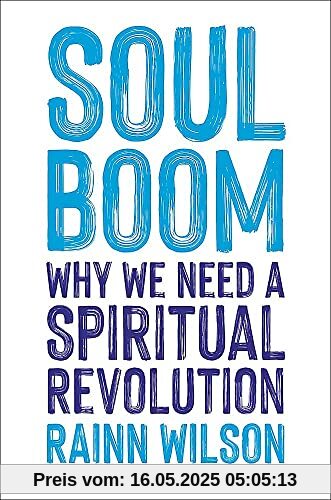 Soul Boom: Why We Need a Spiritual Revolution Soul Boom: Why We Need a Spiritual Revolution