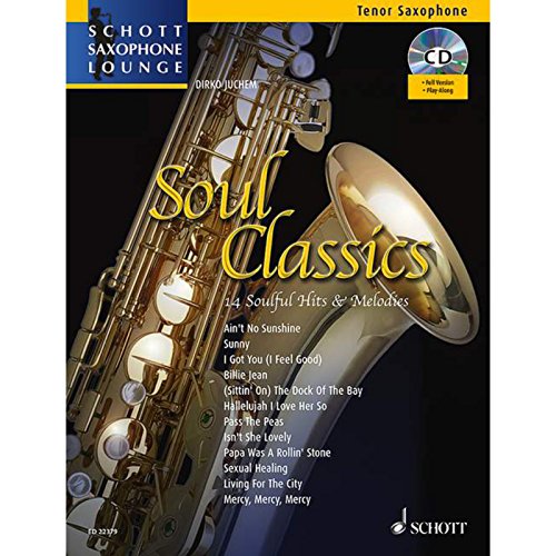 Soul Classics: 14 soulige Hits & Melodien. Tenor-Saxophon. (Schott Saxophone Lounge)