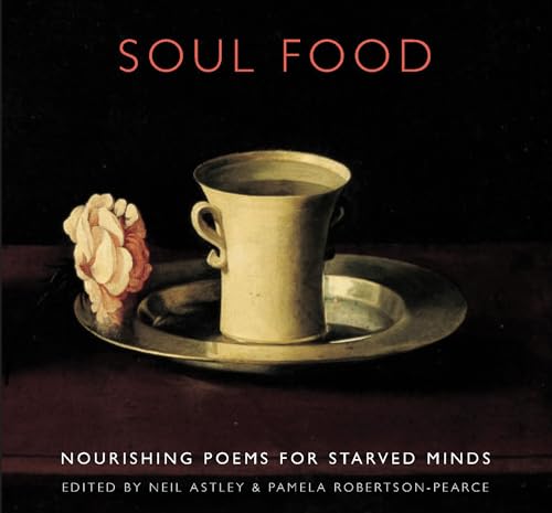 Soul Food: Nourishing Poems for Starved Minds von Bloodaxe Books