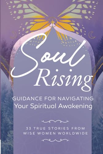 Soul Rising: Guidance for Navigating Your Spiritual Awakening von Divine Flow Publishing Co.