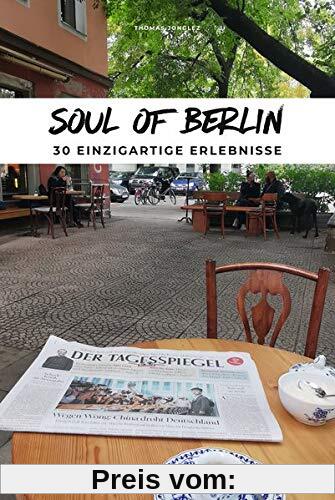 Soul of Berlin: 30 einzigartige Erlebnisse