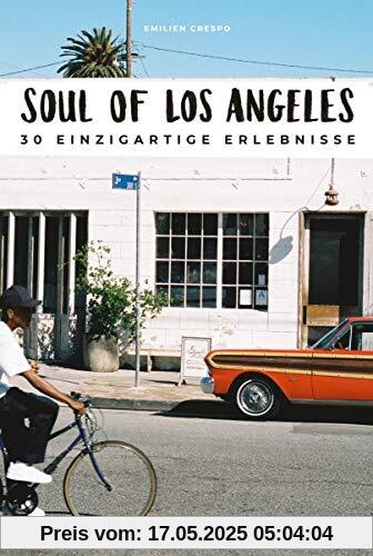 Soul of Los Angeles: 30 einzigartige Erlebnisse