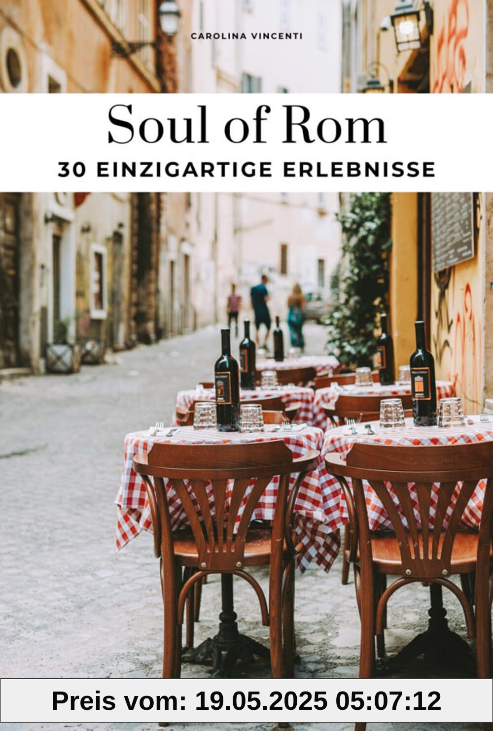 Soul of Rom: 30 Erlebnisse (Soul of: 30 einzigartige Erlebnisse)
