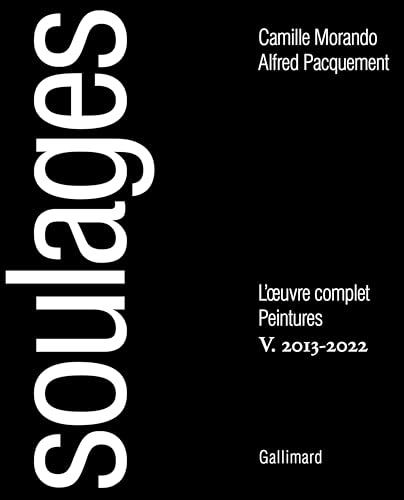 Soulages: L'Œuvre complet V : peintures 2013-2022 Soulages: L'Œuvre complet V : peintures 2013-2022 von GALLIMARD