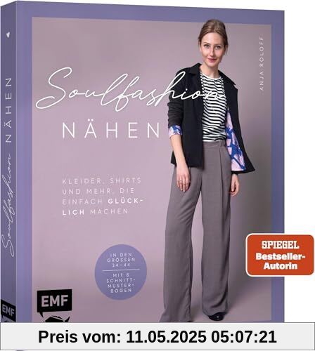 Soulfashion nähen: Kleider, Shirts und mehr, die einfach glücklich machen | In den Größen 34–44 | Mit 6 Schnittmusterbogen Soulfashion nähen: Kleider, Shirts und mehr, die einfach glücklich machen | In den Größen 34–44 | Mit 6 Schnittmusterbogen