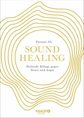 Sound Healing: Heilende Kl�nge gegen Stress und Angst | Mit Klangtherapie zu mehr Ruhe und Ent...