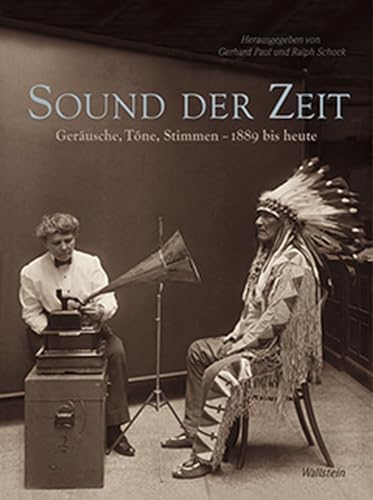Sound der Zeit: Geräusche, Töne, Stimmen – 1889 bis heute von Wallstein Verlag GmbH