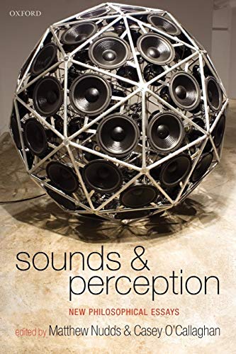 Sounds and Perception: New Philosophical Essays von Oxford University Press (UK)