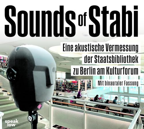 Sounds of Stabi: Eine akustische Vermessung der Staatsbibliothek zu Berlin am Kulturforum