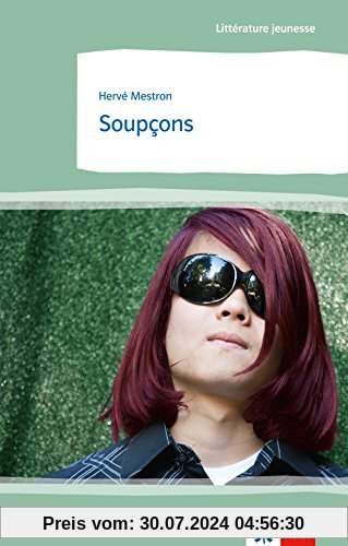 Soupçons: Schulausgabe für das Niveau B2. Französischer Originaltext mit Annotationen (Littérature jeunesse)