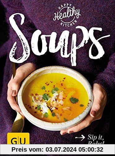 Soups: Sip it, Baby! (GU Happy healthy kitchen)