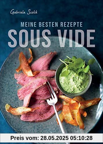 Sous Vide - Die besten Rezepte für zartes Fleisch, saftigen Fisch und aromatisches Gemüse: Die schonende Garmethode - so bleibt das volle Aroma erhalten Sous Vide - Die besten Rezepte für zartes Fleisch, saftigen Fisch und aromatisches Gemüse: Die schonende Garmethode - so bleibt das volle Aroma erhalten