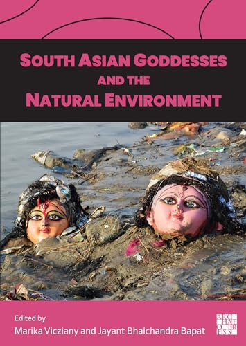 South Asian Goddesses and the Natural Environment von Archaeopress