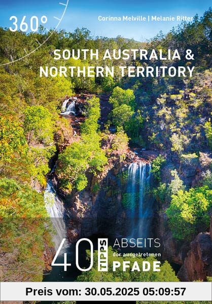 South Australia und Northern Territory: 40 Tipps abseits der ausgetretenen Pfade