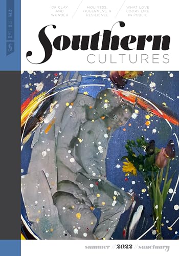 Southern Cultures- the Sanctuary Issue: Number 2 - Summer 2022 Issue (28) von The University of North Carolina Press