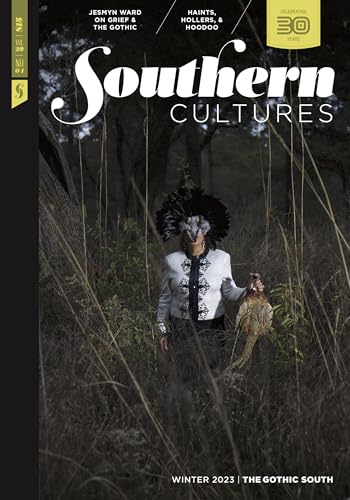 Southern Cultures: The Gothic South - Winter 2023 Issue (Southern Cultures: the Gothic South, 29)