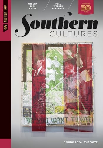 Southern Cultures: Volume 30, Number 1 - Spring 2024 Issue von The University of North Carolina Press