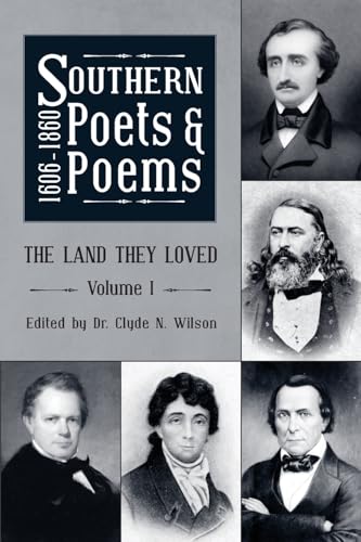 Southern Poets And Poems, 1606 -1860: The Land They Loved Volume 1 von Shotwell Publishing LLC