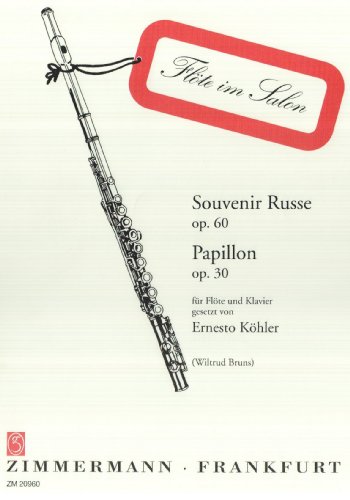 Souvenir Russe / Papillon: op. 60 / op. 30. Flöte und Klavier. (Flöte im Salon)