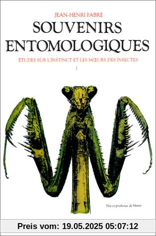 Souvenirs entomologiques : Tome 1, Etudes sur l'instinct et les moeurs des insectes