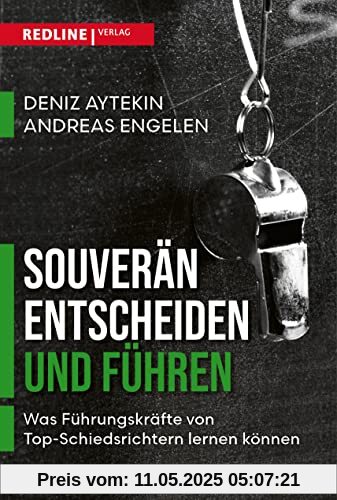 Souverän entscheiden und führen: Was Führungskräfte von Schiedsrichtern lernen können